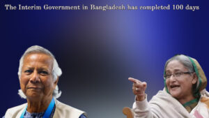 The Interim Government in Bangladesh has completed 100 days||