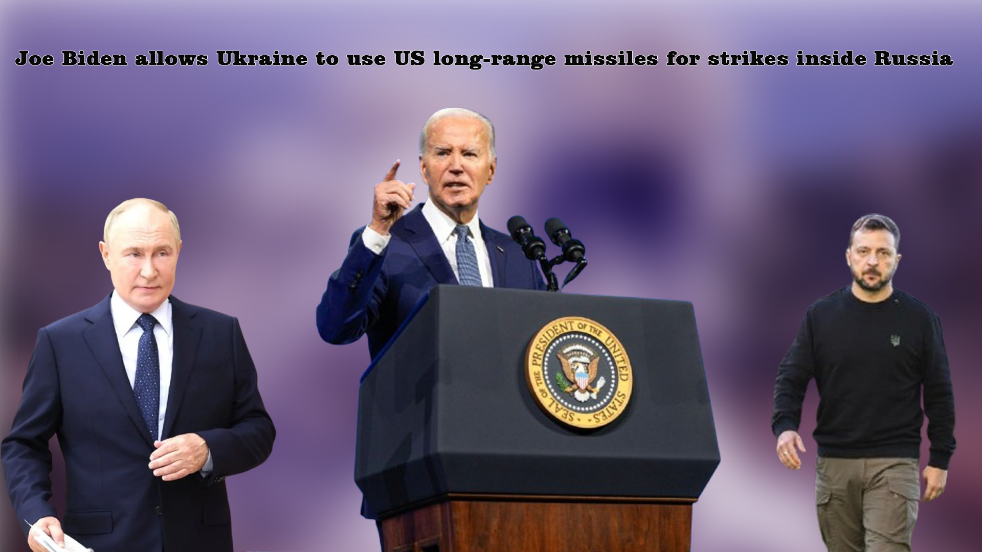 Joe Biden allows Ukraine to use US long-range missiles for strikes inside Russia